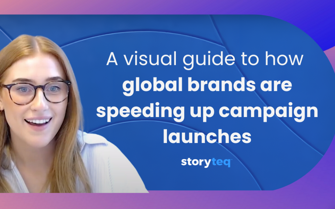 How Global Brands Speed Up Campaign Launches with Storyteq’s Creative Automation: A Visual Guide