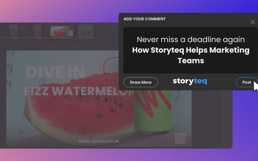 Never Miss a Campaign Deadline Again: How Storyteq Helps Marketing Teams 